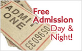 Free Admission Day and Night!